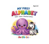 My First Alphabet Coloring Book for Kids Ages 5-8: Learn Letters with Fun • Trace • Color Animals • Activity Workbook
