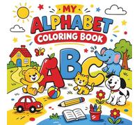 My First Alphabet Coloring Book for Toddlers Ages 2-4: Fun ABC Coloring Pages for Kids | Learn Letters, Early Learning Activity Book