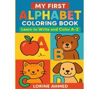 My First Alphabet Coloring Book for Toddlers and Preschoolers: Learn to Write and Color A-Z: Fun ABC Activity Book with Big Letters, Simple Pictures ... etc.), and Tracing Practice for Kids Ages 2-5