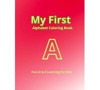 My First Alphabet Coloring Book - Fun A to Z Learning for Kids
