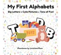 "My First Alphabet" Coloring Book: Learn ABCs Through Coloring - A Fun Early Learning Workbook with Big Bubble Letters, Cute Objects/Animals, and an ... Hero” Certificate ("My First" Coloring Books)