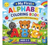 My First Alphabet Coloring Book: Learn Letters, Color & Have Fun | ABC Coloring Book for Kids Ages 2-5 (Little Learners Coloring Series By Happy Doodle Studio)