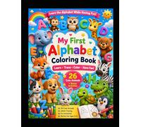 My First Alphabet Coloring Book: Letter Tracing, ABC Coloring, Fun Activities, Dot-to-Dot, Mazes & Matching Games for Preschool and Kindergarten Kids Ages 3-6