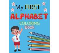 My First Alphabet Coloring Book: Simple Capital Letters with Fun Illustrations for Kids Ages 3-5