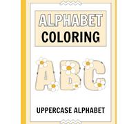 My First Alphabet Coloring Book - Uppercase Letters: Fun and Easy Letter Coloring Pages for Preschool and Kindergarten Kids