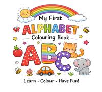 My First Alphabet Colouring Book: Big pictures, simple shapes, and endless colouring fun for little learners for Ages 2-4