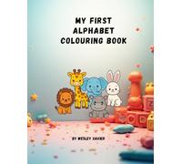 My First Alphabet Colouring Book: Learn the ABCs with Fun Animal Pictures to Colour! (My First Colouring Adventures)