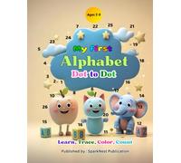 My First Alphabet Dot-to-Dot Book for Kids 2- 5: Learn, Trace, and Color A to Z | Fun Preschool Alphabet Activities for Toddlers | Educational Coloring Book for Ages 2-5 (My First Dot to Dot)