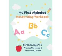 My First Alphabet: Handwriting Workbook