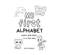 My first alphabet: Learn and color in a fun way