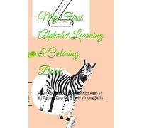My First Alphabet Learning & Coloring Book: A Fun ABC Practice Book for Kids Ages 3-6 | Tracing, Coloring & Early Writing Skills
