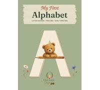 My First Alphabet: LETTER SOUNDS • TRACING • EARLY WRITING