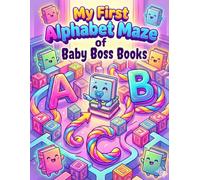 My First Alphabet Maze Book (Preschool): Capital Alphabet Maze, Small Alphabet Maze, Picture Alphabet Maze - Best for Preschool Baby Boss