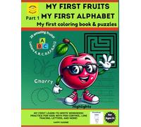 My first alphabet. My first fruits. My first coloring book & puzzles.: My First Learn-to-Write Workbook: Practice for Kids with Pen Control, Line Tracing, Letters, and More!