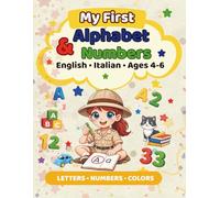 My First Alphabet & Numbers: English-Italian Preschool Activity Book for Kids Ages 4-6