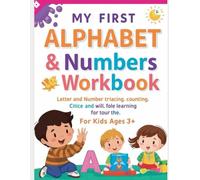My First ALPHABET & Numbers Workbook: A Fun and Easy ABC & 123 Handwriting Practice Book for Preschool and Kindergarten