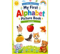 My First Alphabet Picture Book: A to Z Learning with Animals, Fruits, Birds & Fun Words for Toddlers