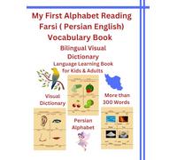 My First Alphabet Reading Farsi ( Persian English) Vocabulary Book: Bilingual Visual Dictionary Language Learning Book for Kids & Adults More than 300 ... and Health, Guessing the Synonyms of Words)