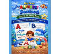 My First Alphabet Seafood Tracing & Coloring Book: Trace Uppercase Letters A-Z, Learn Seafood Names & Color Fun Pictures For Preschool & Kindergarten ... 3-6) (My First Alphabet Fun Activity Series)