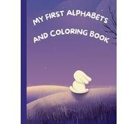 My First Alphabet Tracing and Coloring Book For Kids: ABC Writing Practice and coloring Activity Book For Preschoolers