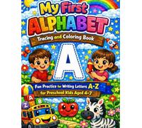 My First Alphabet Tracing and Coloring Book: Fun Practice for Writing Letters A-Z for Preschool Kids Aged 4-7