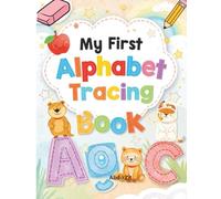 My First Alphabet Tracing Book: age 2-5 ABC Tracing Fun for Little Learners