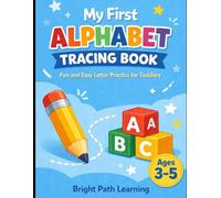 My First Alphabet Tracing Book: Fun and Easy Letter Practice for Toddlers