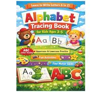 My First Alphabet Tracing Book: Learn to Write Letters A to Z Uppercase & Lowercase Writing Practice, Fine Motor Skills Activities, Beginner-Friendly Workbook for Early Learning