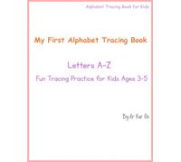 My First Alphabet Tracing Book: Letters A-Z. Fun Tracing Practice for Kids Ages 3-5