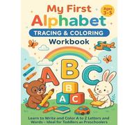 My First Alphabet Tracing & Coloring Workbook: Fun A to Z Activities for Kids Ages 3-5: Learn to Write and Color Letters and Words - Ideal for Toddlers and Preschoolers
