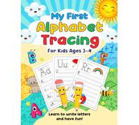 My First Alphabet Tracing For Kids Ages 3-4: The Workbook to Master Pen Control, Trace ABC Letters, and Get Ready for Preschool & Kindergarten