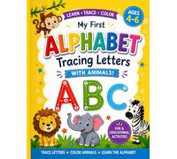 My First Alphabet Tracing Letters With Animals: Big & Easy ABC Letter Tracing and Cute Animal Coloring Pages for Toddlers and Preschool Kids Ages 4-6 - Build Early Writing Skills While Having Fun!