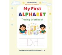 My First Alphabet Tracing Workbook: Letter Practice from A - Z For Kids Ages 3 - 5 (Little Learners Workbook Series)