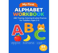 My First Alphabet Workbook: ABC Tracing, Coloring & Letter Practice for Toddlers Ages 3-5 | 84 Pages