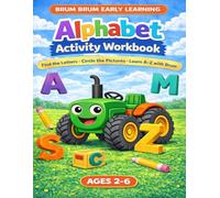 My First Alphabet Workbook for Toddlers: Learn Letters A-Z. Trace, Find and Practice the Alphabet with Brum Brum. Fun Preschool Activities for Kids Ages 2-6 (Brum Brum Early Learning Series)