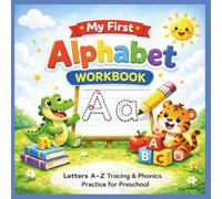 My First Alphabet Workbook: Letters A-Z Tracing & Phonics Practice for Preschool (My First Learning Workbook Series)