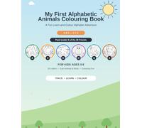 My First Alphabetic Animals Colouring Book: A Fun Learn-and-Colour Alphabet Adventure