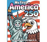 My First America 250 Coloring Book for Kids Ages 4-6: Fun & Easy Patriotic Coloring Pages Featuring Cute Icons, Animals, and American Symbols for Preschool, Kindergarten