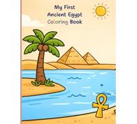My First Ancient Egypt Coloring Book: Fun and Simple Coloring Pages for Kids