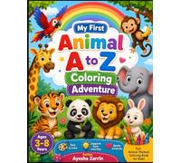 My First Animal A to Z Coloring Adventure: Easy Fun Learning Animal Coloring Book for Kids