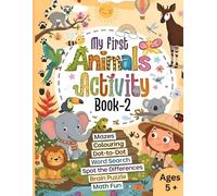 My First Animal Activity Book - 2: 100 Fun-Filled Animal Activities for Kids Ages 5+ (My first Activity Books for kids 5+)
