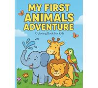 My First Animal Adventures: A Coloring Book for Kids