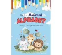 My First Animal Alphabet: A Tracing & Coloring Book for Little Hands for Ages 1-5