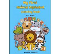 My First Animal Alphabet Coloring Book- 3 to 6 years.