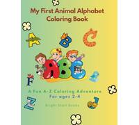 My First Animal Alphabet Coloring Book: A Fun A-Z Coloring Adventure for Ages 2-4