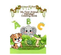 My First Animal Alphabet Coloring Book: Fun ABC Coloring Pages for Kids Ages 3-6 | Learn Letters, Animals and Vocabulary in English & Spanish