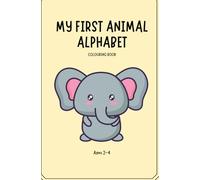 MY FIRST ANIMAL ALPHABET COLOURING BOOK