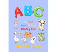 My First Animal Alphabet Colouring Book: A to Z Fun for Toddlers, Learn Letters and Animals with Big & Simple Pictures for Ages 2-4