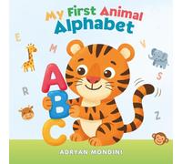 My First Animal Alphabet: Educational book for children aged 1-3 - From A to Z with little animals