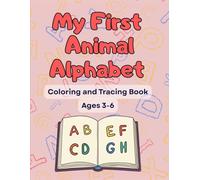 My First Animal Alphabet for Kids Age 3-6: ABC Tracing and Coloring Book | Preschool Learning Activities | 26 Fun Animal Pages